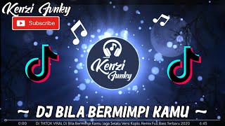 DJ Viral Tiktok 🎶 Bila Bermimpi Kamu versi koplo 2020