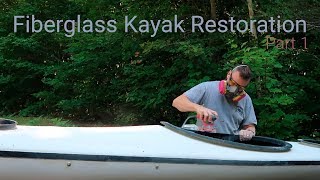 Fiberglass Kayak Restoration  Part 1