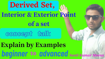 Interior & Exterior Point of a set । Derived set in Real Analysis । Explain by Examples.