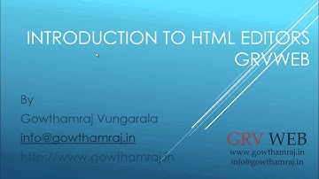 HTML from Start to Finish Code Editors Part 2 (By Gowtham Raj | gowthamraj.in | GRVWEB)