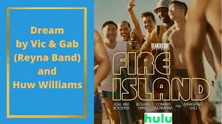 Fire Island Trailer 2022 | Dream | by Vic \& Gab (Reyna Band) \& Huw Williams