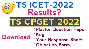 Results? | TS ICET-2022 | TS CPGET 2022 | Download | Question Paper | Key | Response Sheet |