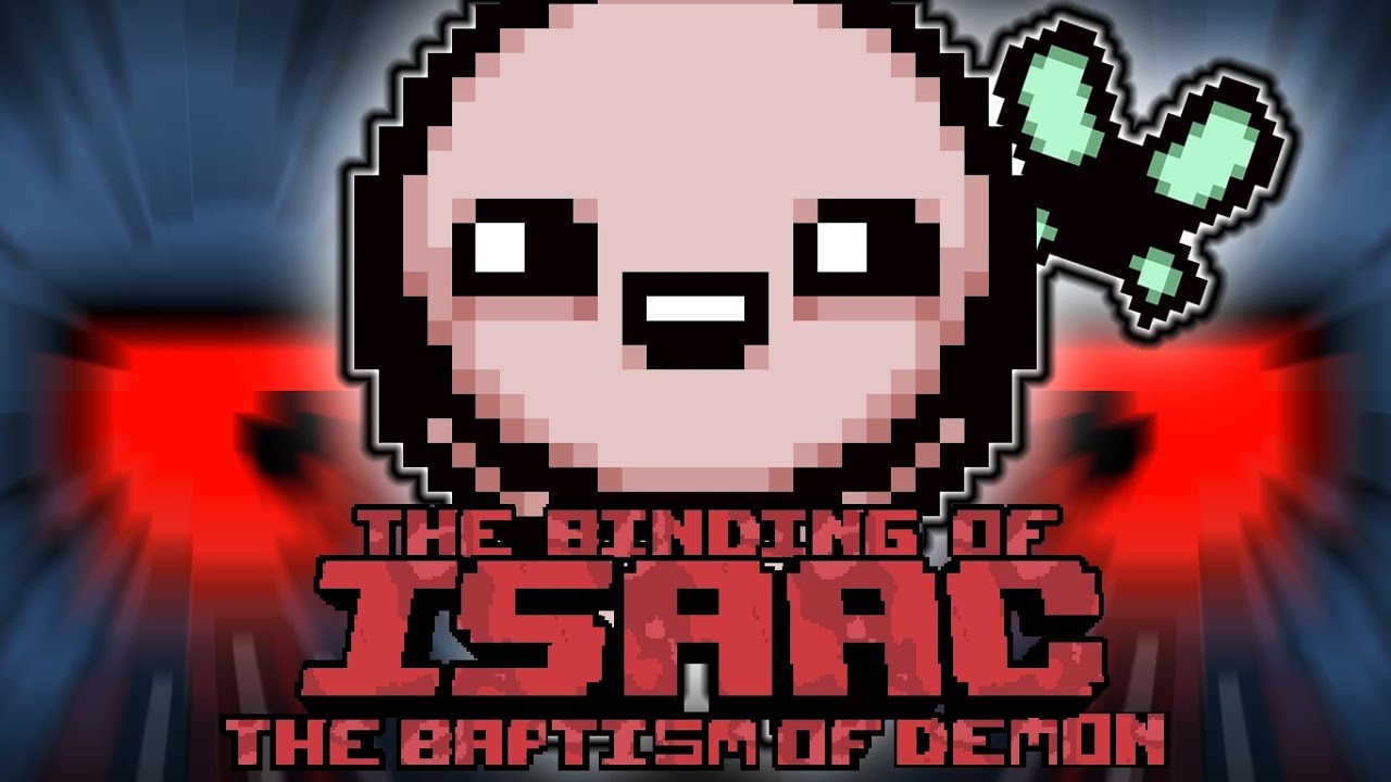 YO LISTEN UP The Binding of Isaac THE BAPTISM OF DEMON [AFTERBIRTH+] [PL] YouTube