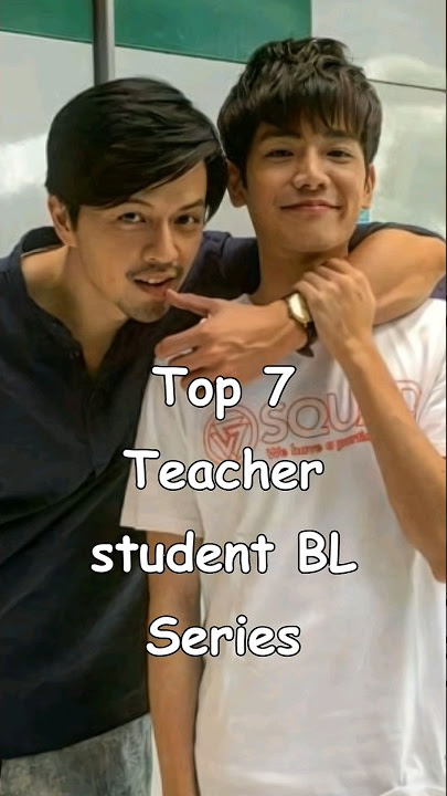 Top 7 Teacher student BL Series #blrama #blseries #bl #teacher