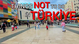 ANTALYA TURKEY - 15 THINGS NOT TO DO