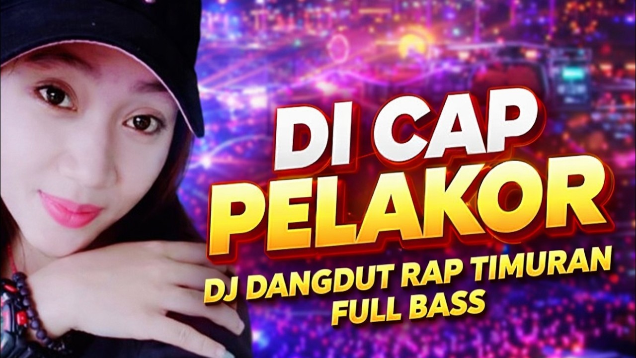 DI CAP PELAKOR dj dangdut rap timuran-pelajaran hidup