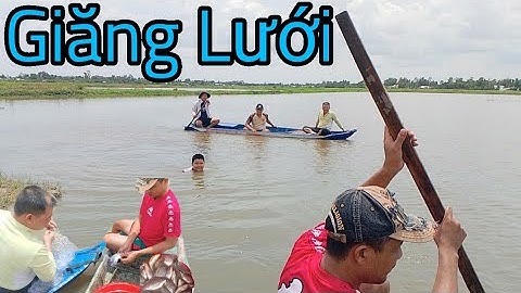 Giăng lưới bắt cá cùng mấy anh em ngày nắng.