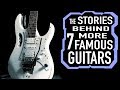 The Stories Behind 7 More Famous Guitars