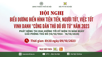 Hội nghị Biểu dương gương điển hình tiên tiến và vinh danh “Công dân Thủ đô ưu tú” năm 2023