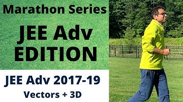 Marathon series | JEE Advanced Previous year papers 2017 - 19 | Vectors + 3D questions
