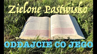 Zielone Pastwisko 4.06.2024 - "ODDAJCIE PANU TO CO JEGO" [# 1752] - Mk 12, 13-17