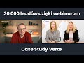 Case Study Centrum Verte: 30 000 leadów dzięki webinarom.