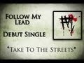 Follow my lead  take to the streets