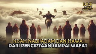 Kisah Nabi Adam Dan Hawa, Dari Penciptaan Sampai Wafat | Sejarah Islam | Full Live 24 jam