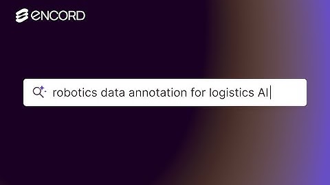 Best Robotics Data Annotation Tool for Logistics AI | Encord