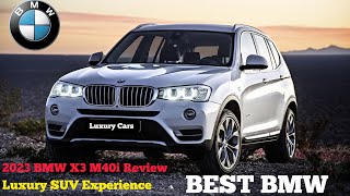 "2023 BMW X3 M40i Review: Interior Exterior and Test Drive | Luxury SUV Experience!"