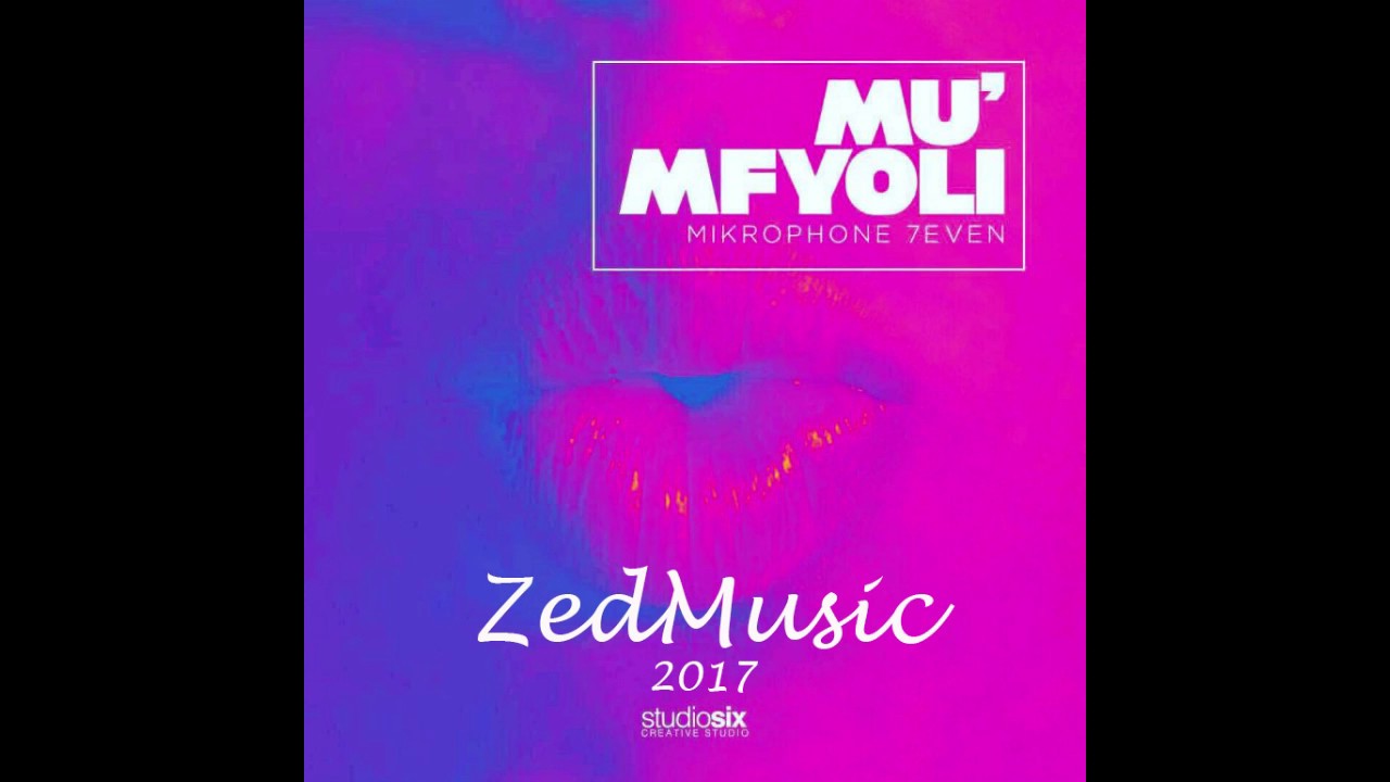 Mikrophone7 Mumfyoli Audio Zambian Music 2017