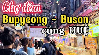 Chợ đêm Bupyeong Busan cùng Huệ|Du lịch Busan Hàn quốc|Cuộc sống Hàn quốc|154
