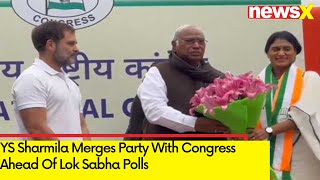 YS Sharmila Joins Congress | Merges Party Ahead Of Lok Sabha Polls | NewsX