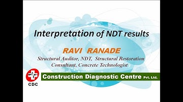 Interpretation of NDT  Results of Concrete Structures - Part 1 - By Ravi Ranade