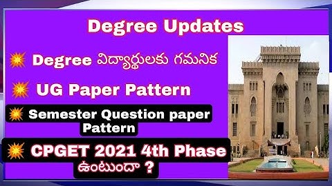 Degree semester exam pattern | Degree question paper pattern | CPGET 4Th phase update |ou updates