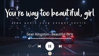 Beautiful Girls - Sean Kingston 'TikTok Slowed' (Lirik Terjemahan) You're way too beautiful, girl