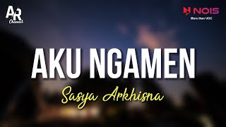 Aku Ngamen - Sasya Arkhisna (LIRIK)