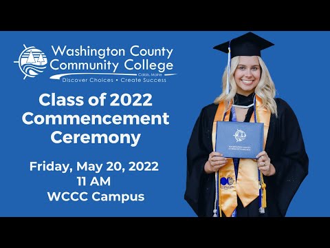 Class of 2022 Commencement Ceremony - Washington County Community College (Calais, ME)