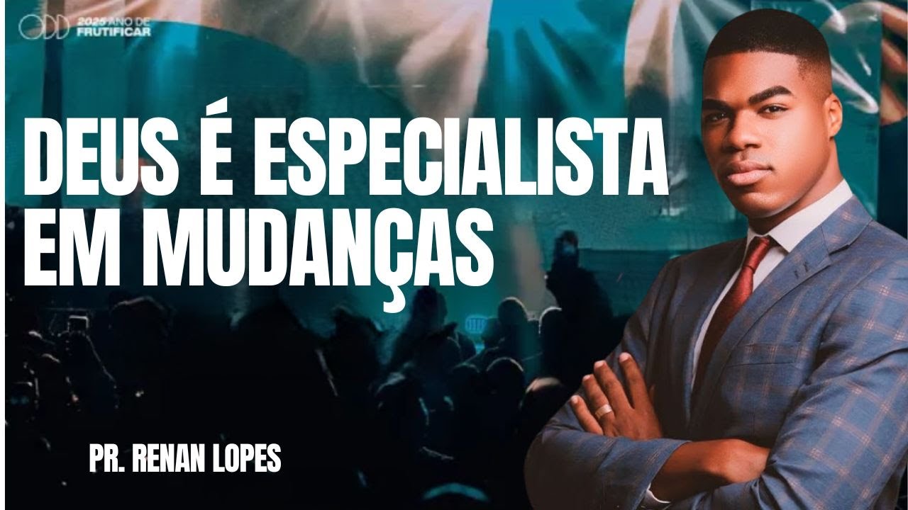PR RENAN LOPES  I DEUS É ESPECIALISTA EM MUDANÇAS