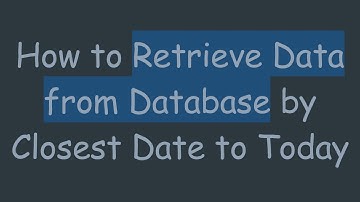 How to Retrieve Data from Database by Closest Date to Today
