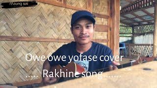 Rakhine Song Cover.Owe Owe Yofase.