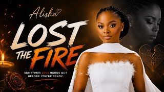 Lost The Fire - Alisha
