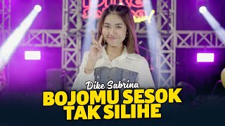DIKE SABRINA - BOJOMU SESOK TAK SILIHE (Official Live Music Video)