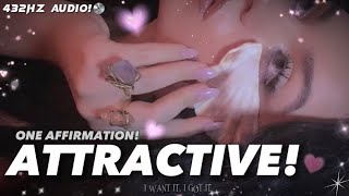 432Hz | ATTRACTIVE! “I Am So Attractive!” One Affirmation!