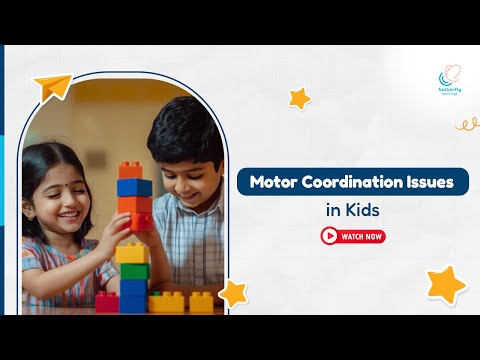 Why Does Your child trip, drop things, or avoid tasks? Understanding motor coordination issues
