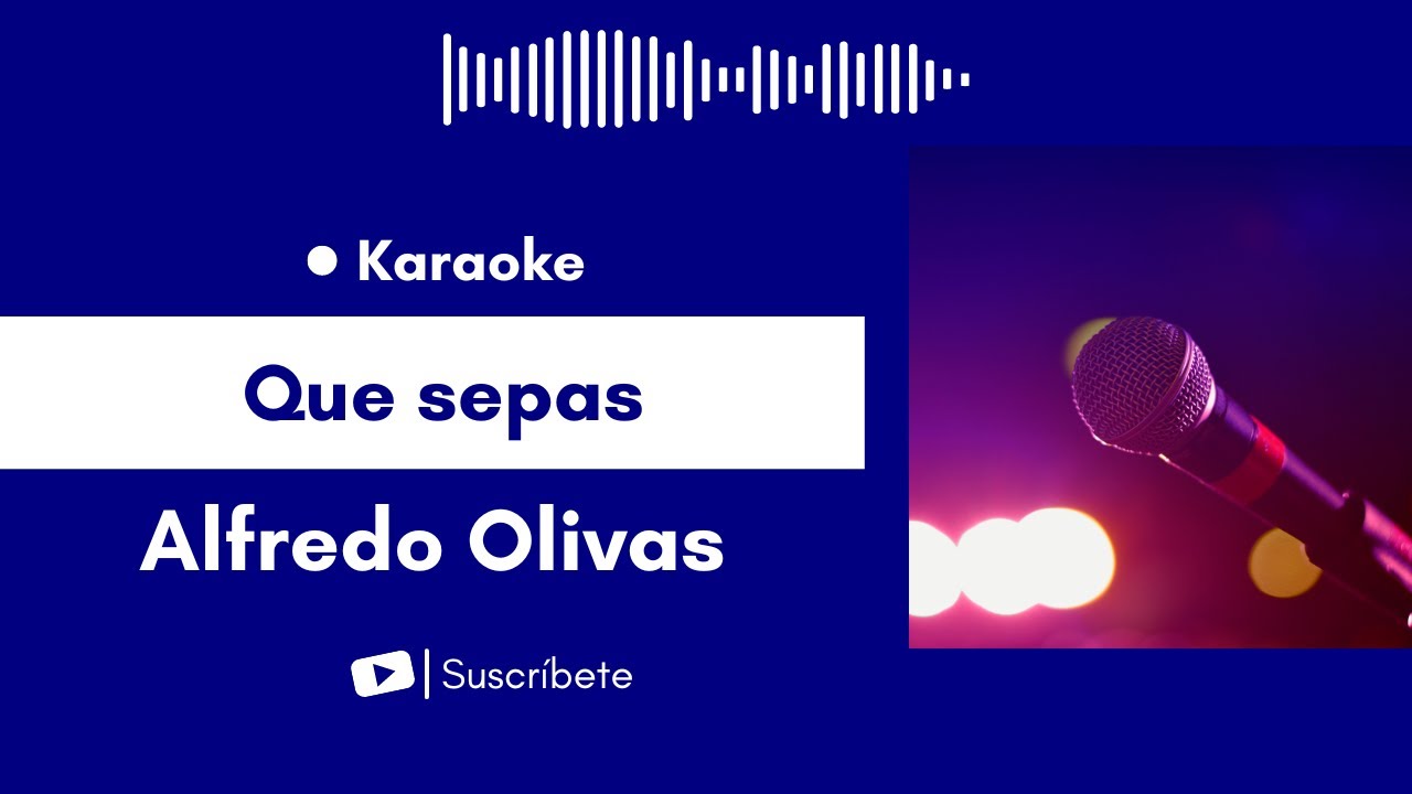 Que sepas Alfredo Olivas Karaoke YouTube