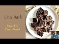 DATE BARK | TIKTOK VIRAL RECIPE DATE BARK | SUGAR FREE DATE BARK