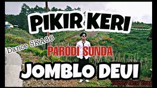 PARODI PIKIR KERI - JOMBLO DEUI Dance ska86 (Bahasa sunda)