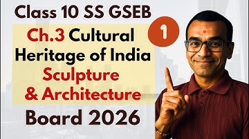 Class 10 Social Science | Ch.3 Sculpture & Architecture | Full Chapter | GSEB 2026 | Harsh Barasiya
