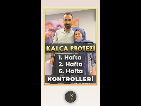 KALÇA PROTEZİ / 1. HAFTA / 2. HAFTA / 6. HAFTA DEĞİŞİM SÜRECİ