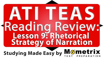 ATI TEAS Reading Review - Lesson 9 Rhetorical Strategy of Narration