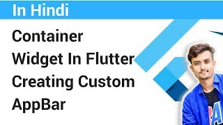 Container Widget In Flutter | Making Custom AppBar | Flutter Tutorials In Hindi