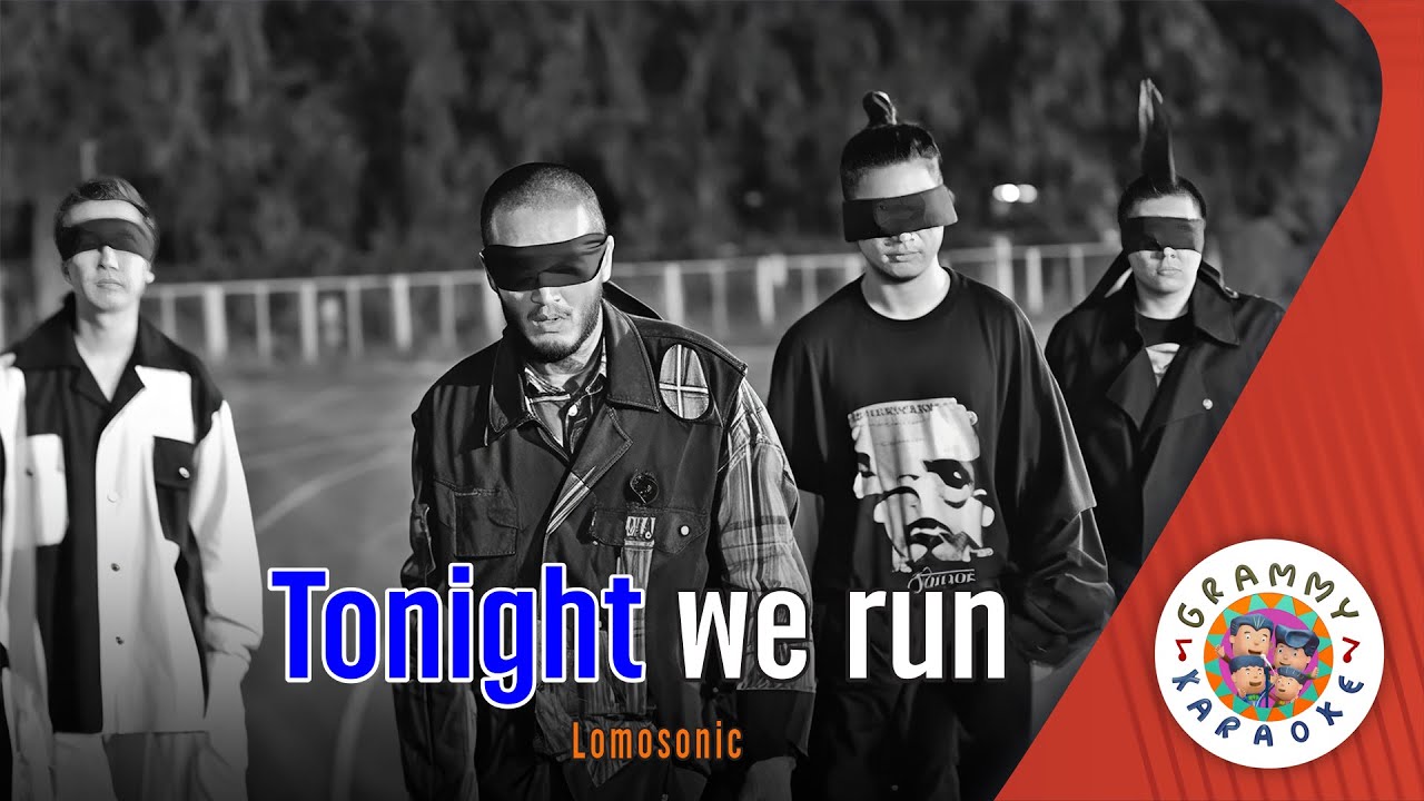 คาราโอเกะ Tonight we run - Lomosonic [ Original Karaoke ]