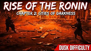 Rise Of The Ronin: Chapter 2 (Dusk Difficulty) Cities Of Darkness