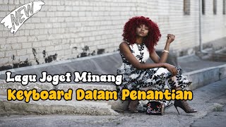 Lagu Joget Minang - Keyboard Dalam penantian remix terbaru