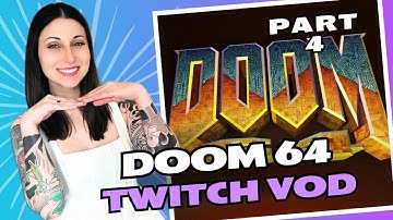 Survival of the Loudest - Doom 64 - Part 4 - VOD