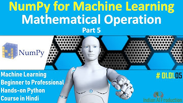 Python NumPy Tutorial in Hindi Part-5 | Machine Learning Hands-on Python Course In Hindi #01.01.05