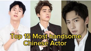 Top 15 Most Handsome Chinese Actors 2024#chinese #top15 #wangyibo #leowu #chengyi