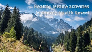 Healthy Leisure Activities In Almaty Health Resort Health Resort
