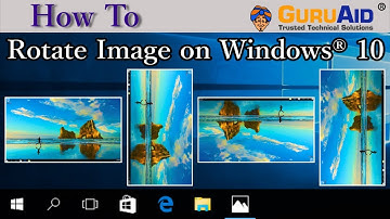 How to Rotate Image on Windows® 10 - GuruAid